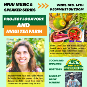 HFUU Music & Speaker Series, Project Locavore, Maui Tea Farm